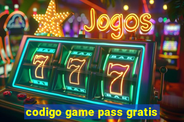 codigo game pass gratis